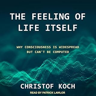 The Feeling of Life Itself Audiolibro Por Christof Koch arte de portada