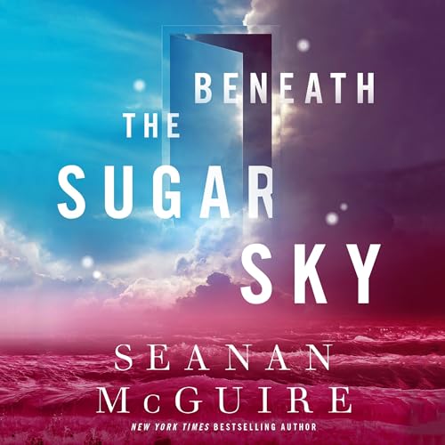 Beneath the Sugar Sky Audiolibro Por Seanan McGuire arte de portada