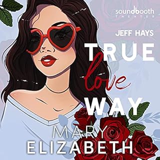 True Love Way Audiobook By Mary Elizabeth cover art