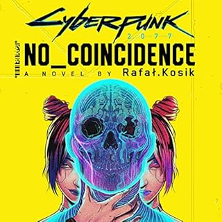 Cyberpunk 2077: No Coincidence Audiobook By Rafal Kosik, Stefan Kielbasiewicz - translator cover art