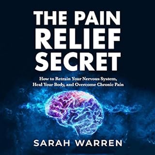 The Pain Relief Secret Audiobook By Sarah Warren cover art