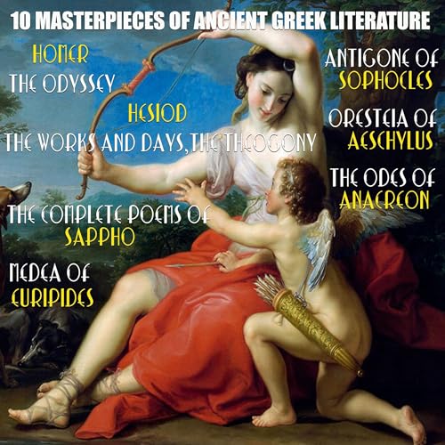 10 Masterpieces of Ancient Greek Literature Audiolibro Por Homer, Hesiod, Sappho, Euripides, Sophocles, Aeschylus, Anacreon a