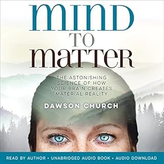 Mind to Matter Audiobook By Dawson Church cover art