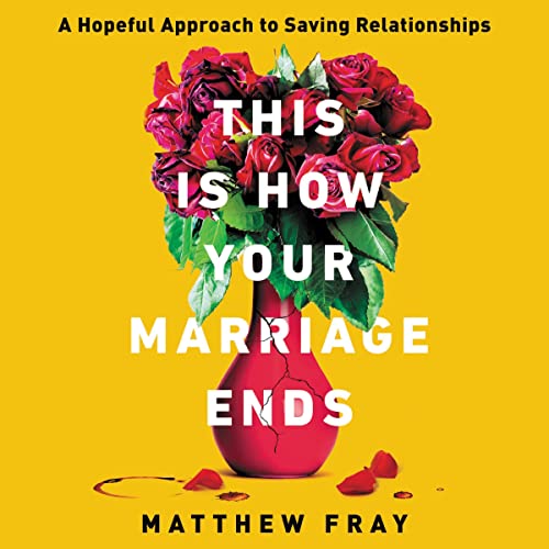 This Is How Your Marriage Ends Audiobook By Matthew Fray cover art