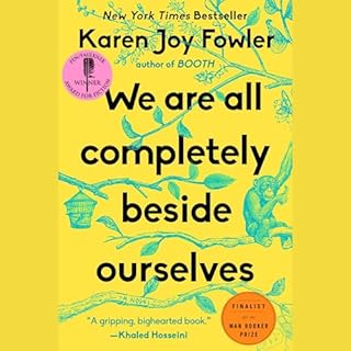 We Are All Completely Beside Ourselves Audiobook By Karen Joy Fowler cover art