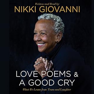 Nikki Giovanni: Love Poems and A Good Cry Audiobook By Nikki Giovanni cover art