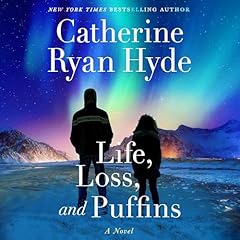 Life, Loss, and Puffins Audiolibro Por Catherine Ryan Hyde arte de portada