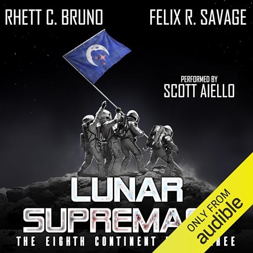 Lunar Supremacy Audiolibro Por Rhett C. Bruno, Felix R. Savage arte de portada