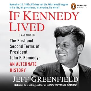 If Kennedy Lived Audiolibro Por Jeff Greenfield arte de portada