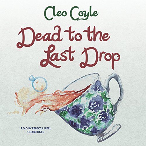 Dead to the Last Drop Audiobook By Cleo Coyle cover art