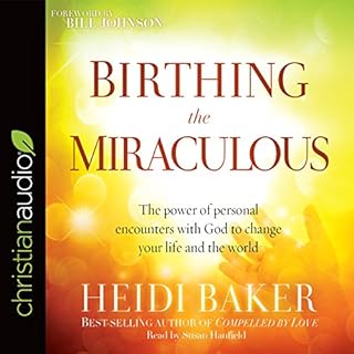 Birthing the Miraculous Audiolibro Por Heidi Baker, Bill Johnson - foreword arte de portada