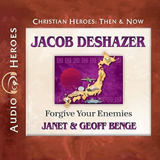 Jacob DeShazer: Forgive Your Enemies Audiobook By Janet Benge, Geoff Benge cover art