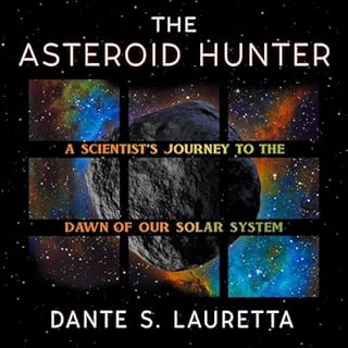 The Asteroid Hunter Audiobook By Dante Lauretta cover art