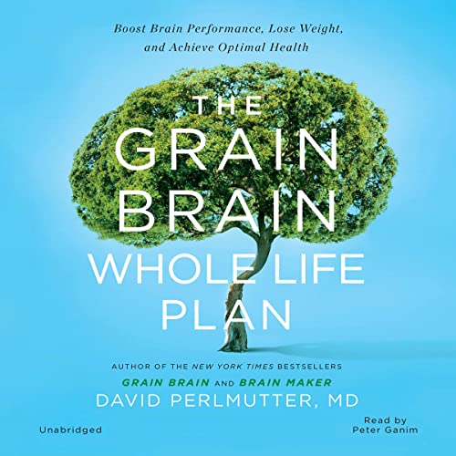 The Grain Brain Whole Life Plan Audiolibro Por David Perlmutter MD, Kristin Loberg arte de portada