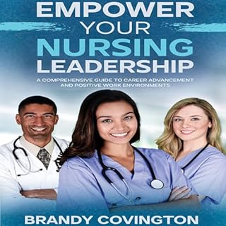 Empower Your Nursing Leadership Audiobook By Brandy Covington cover art