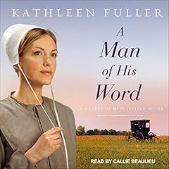 A Man of His Word Audiobook By Kathleen Fuller cover art