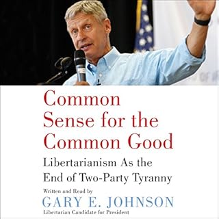 Common Sense for the Common Good Audiolibro Por Gary E. Johnson arte de portada