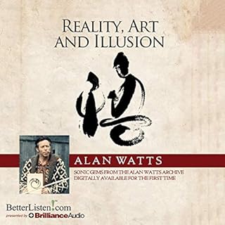 Reality, Art and Illusion Audiobook By Alan Watts cover art