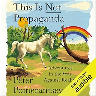 This Is Not Propaganda Audiobook By Peter Pomerantsev cover art