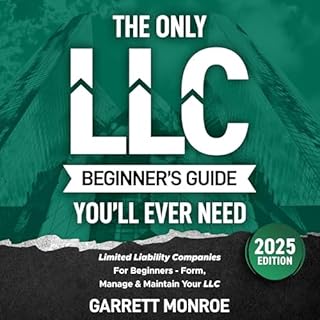 The Only LLC Beginners Guide You’ll Ever Need Audiobook By Garrett Monroe cover art