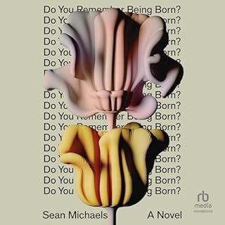 Do You Remember Being Born? Audiobook By Sean Michaels cover art