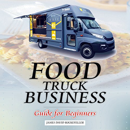 Food Truck Business: Guide for Beginners Audiolibro Por J.D. Rockefeller arte de portada