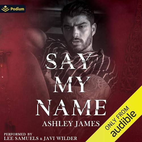 Say My Name Audiobook By Ashley James cover art