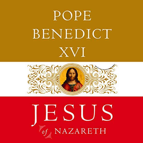 Jesus of Nazareth Audiobook By Pope Benedict XVI cover art