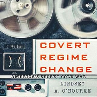 Covert Regime Change Audiolibro Por Lindsey A. O'Rourke arte de portada