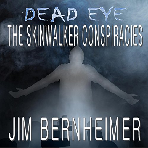 Dead Eye: The Skinwalker Conspiracies Audiolibro Por Jim Bernheimer arte de portada