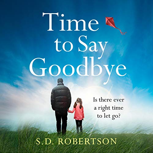 Time to Say Goodbye Audiolibro Por S. D. Robertson arte de portada