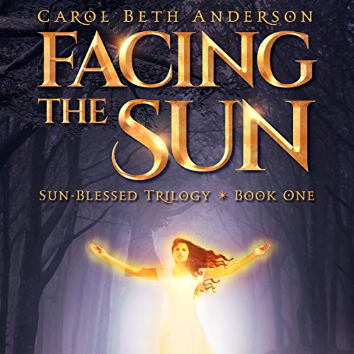 Facing the Sun Audiobook By Carol Beth Anderson cover art