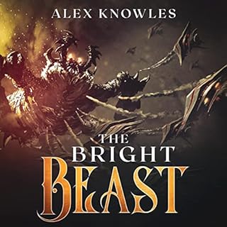 The Bright Beast Audiobook By Alex Knowles cover art