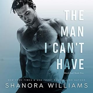 The Man I Can't Have Audiobook By Shanora Williams cover art