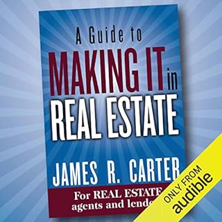 A Guide to Making It in Real Estate Audiobook By James R. Carter cover art