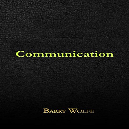 Communication Audiobook By Barry Wolfe cover art