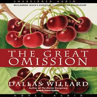 The Great Omission Audiobook By Dallas Willard cover art