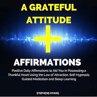 A Grateful Attitude Affirmations Audiolibro Por Stephens Hyang arte de portada