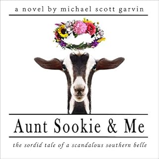 Aunt Sookie & Me: The Sordid Tale of a Scandalous Southern Belle Audiobook By Michael Scott Garvin cover art