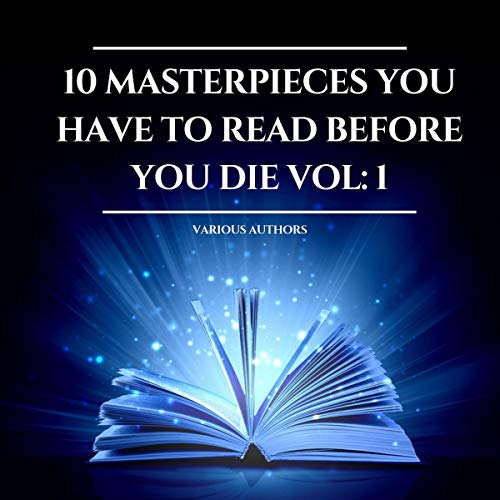 10 Masterpieces You Have to Read Before You Die 1 Audiobook By Jane Austen, Charles Dickens, Louisa May Alcott, Mark Twain, H