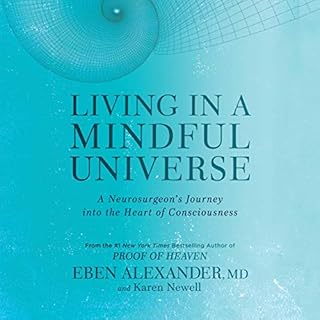 Living in a Mindful Universe Audiolibro Por Eben Alexander MD, Karen Newell arte de portada