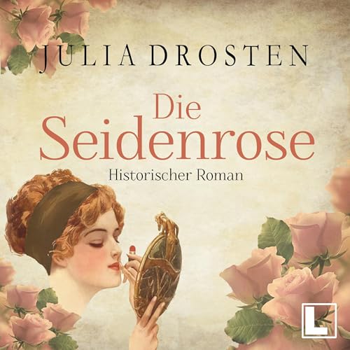 Die Seidenrose Audiobook By Julia Drosten cover art