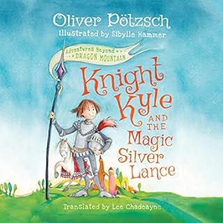 Knight Kyle and the Magic Silver Lance Audiolibro Por Oliver Pötzsch, Lee Chadeayne - translator arte de portada