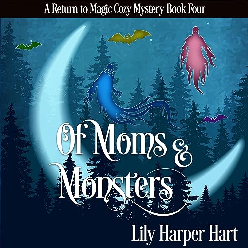 Of Moms & Monsters Audiobook By Lily Harper Hart cover art