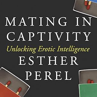 Mating in Captivity Audiobook By Esther Perel cover art