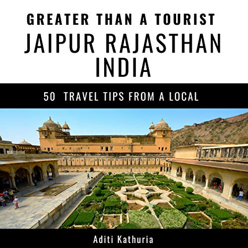 Greater Than a Tourist - Jaipur Rajasthan India Audiobook By Aditi Kathuria, Greater Than a Tourist cover art