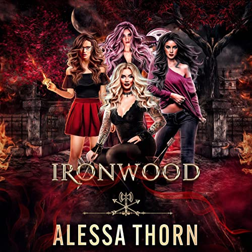 Ironwood: A Fae Universe Series Audiobook By Alessa Thorn cover art