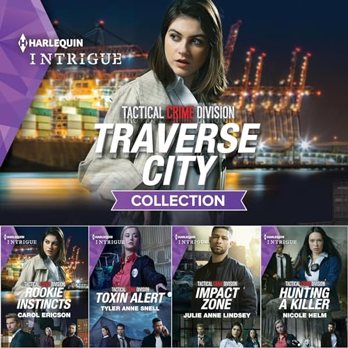 Tactical Crime Division: Traverse City Collection Audiobook By Carol Ericson, Tyler Anne Snell, Nicole Helm, Julie Anne Linds