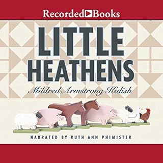 Little Heathens Audiobook By Mildred Armstrong Kalish cover art