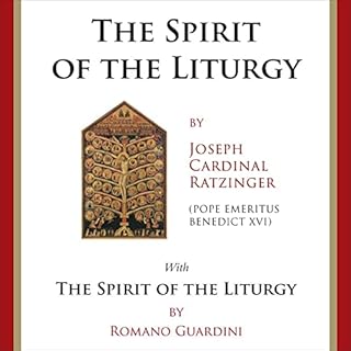 The Spirit of the Liturgy Audiobook By Joseph Cardinal Ratzinger, Romano Guardini cover art